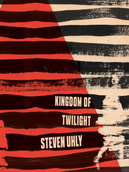 Title details for Kingdom of Twilight by Steven Uhly - Available